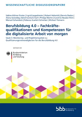 Helmrich / Bundesinstitut für Berufsbildung / Köhne-Finster |  Berufsbildung 4.0 – Fachkräftequalifikationen und Kompetenzen für die digitalisierte Arbeit von morgen | Buch |  Sack Fachmedien