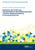 Pfeiffer / Bundesinstitut für Berufsbildung / Wittig |  Pfeiffer, I: Evaluation der Förderung überbetrieblicher Beru | Buch |  Sack Fachmedien