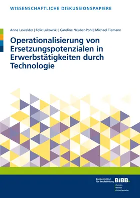 Lewalder / Lukowski / Caroline Neuber-Pohl |  Operationalisierung von Ersetzungspotentialen in Erwerbstätigkeiten durch Technologie | Buch |  Sack Fachmedien
