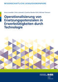Lewalder / Tiemann / Lukowski |  Operationalisierung von Ersetzungspotentialen in Erwerbstätigkeiten durch Technologie | Buch |  Sack Fachmedien