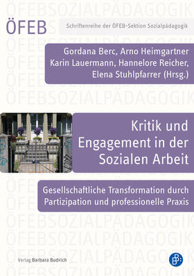 Berc / Heimgartner / Lauermann | Kritik und Engagement in der Sozialen Arbeit | Buch | 978-3-8474-3005-6 | sack.de