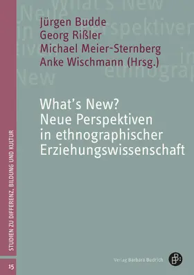 Budde / Rißler / Meier-Sternberg |  What's New? Neue Perspektiven in ethnographischer Erziehungswissenschaft | Buch |  Sack Fachmedien