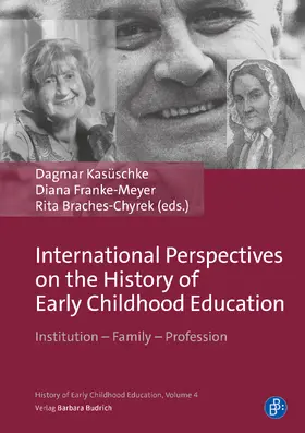 Braches-Chyrek / Kasüschke / Franke-Meyer |  International Perspectives on the History of Early Childhood Education | Buch |  Sack Fachmedien