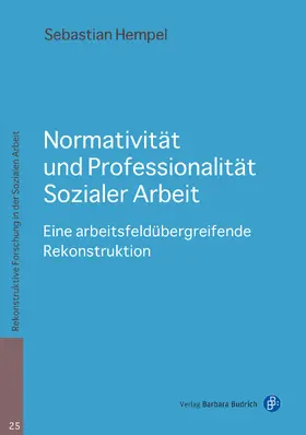 Hempel |  Normativität und Professionalität Sozialer Arbeit | Buch |  Sack Fachmedien