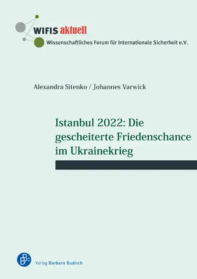 Sitenko / Varwick |  Istanbul 2022: Die gescheiterte Friedenschance im Ukrainekrieg | Buch |  Sack Fachmedien