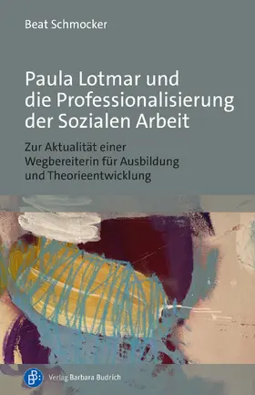 Schmocker |  Paula Lotmar und die Professionalisierung der Sozialen Arbeit | eBook | Sack Fachmedien