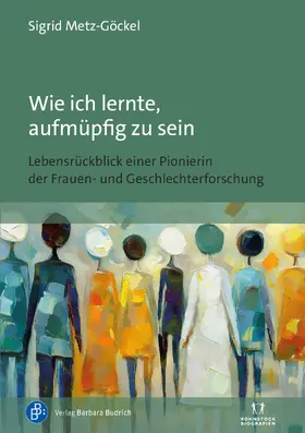 Metz-Göckel | Wie ich lernte, aufmüpfig zu sein | E-Book | sack.de