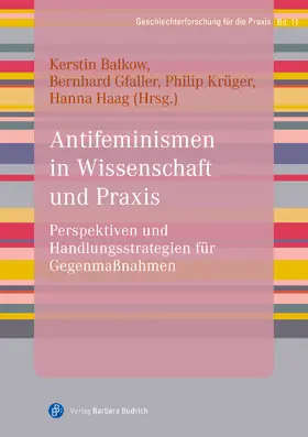 Balkow / Gfaller / Krüger |  Antifeminismen in Wissenschaft und Praxis | Buch |  Sack Fachmedien