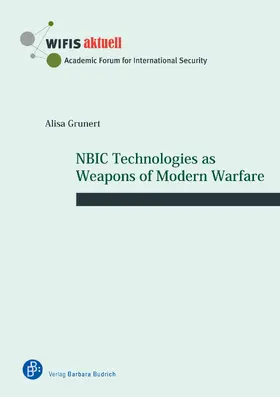 Grunert |  NBIC Technologies as Weapons of Modern Warfare | Buch |  Sack Fachmedien