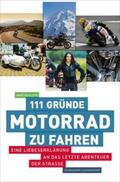 Klein |  111 Gründe, Motorrad zu fahren | eBook | Sack Fachmedien