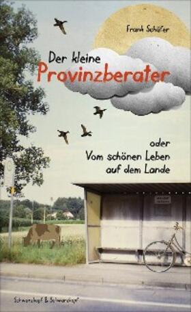 Schäfer | Der kleine Provinzberater | E-Book | sack.de