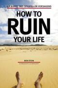 Stein |  How to ruin your life | eBook | Sack Fachmedien