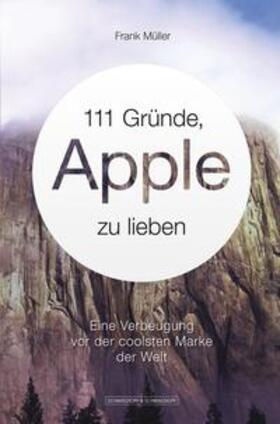 Müller | 111 Gründe, Apple zu lieben | E-Book | sack.de