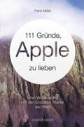Müller |  111 Gründe, Apple zu lieben | eBook | Sack Fachmedien