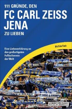 Koch | 111 Gründe, den FC Carl Zeiss Jena zu lieben | E-Book | sack.de