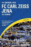 Koch |  111 Gründe, den FC Carl Zeiss Jena zu lieben | eBook | Sack Fachmedien