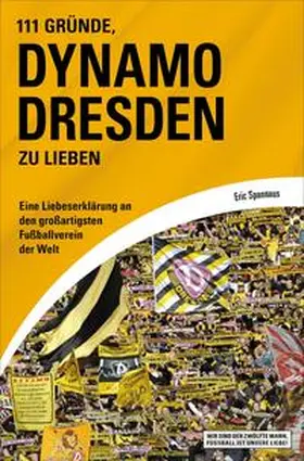 Spannaus |  111 Gründe, Dynamo Dresden zu lieben | eBook | Sack Fachmedien