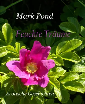 Pond |  Feuchte Träume | eBook | Sack Fachmedien