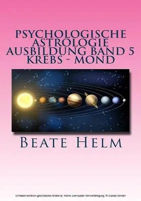 Helm |  Psychologische Astrologie - Ausbildung Band 5 Krebs - Mond | eBook | Sack Fachmedien