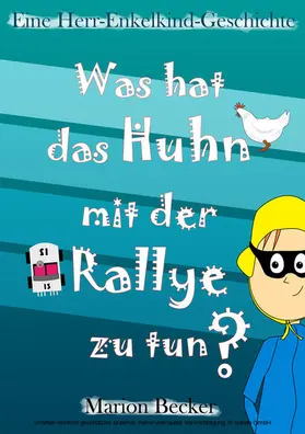 Becker |  Was hat das Huhn mit der Rallye zu tun? | eBook | Sack Fachmedien