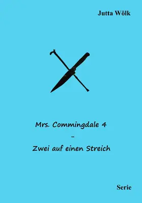 Wölk |  Mrs. Commingdale 4 - Zwei auf einen Streich | eBook | Sack Fachmedien