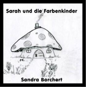 Borchert | Sarah und die Farbenkinder | E-Book | sack.de