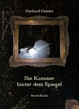 Gemke |  Die Kammer hinter dem Spiegel | eBook | Sack Fachmedien