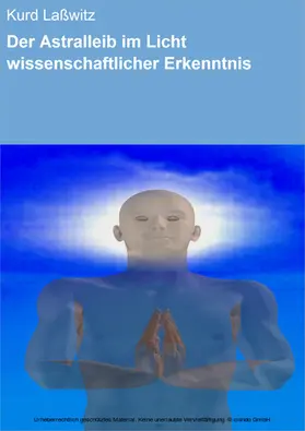 Laßwitz |  Der Astralleib im Licht wissenschaftlicher Erkenntnis | eBook | Sack Fachmedien