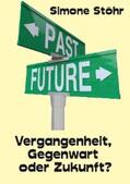 Stöhr |  Vergangenheit, Gegenwart oder Zukunft | eBook | Sack Fachmedien