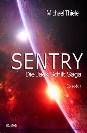 Thiele |  Sentry - Die Jack Schilt Saga | eBook | Sack Fachmedien