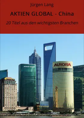 Lang |  AKTIEN GLOBAL - China | eBook | Sack Fachmedien