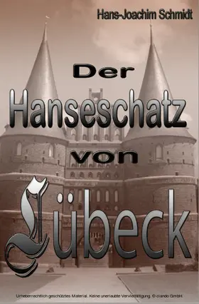 Schmidt |  Der Hanseschatz von Lübeck | eBook | Sack Fachmedien