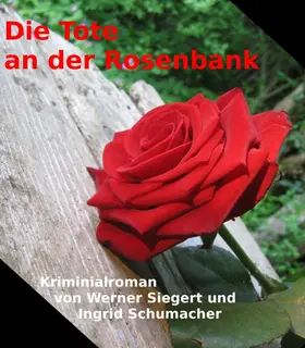 Siegert |  Die Tote an der Rosenbank | eBook | Sack Fachmedien