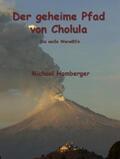 Hamberger |  Der geheime Pfad von Cholula | eBook | Sack Fachmedien
