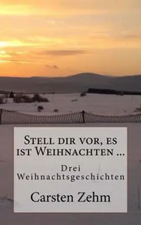Zehm |  Stell dir vor, es ist Weihnachten | eBook | Sack Fachmedien