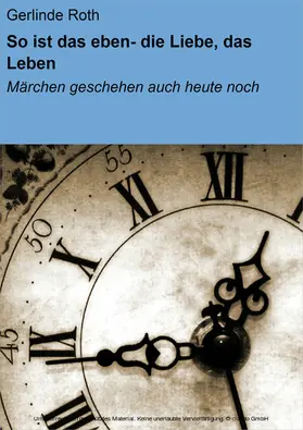Roth |  So ist das eben- die Liebe, das Leben | eBook | Sack Fachmedien