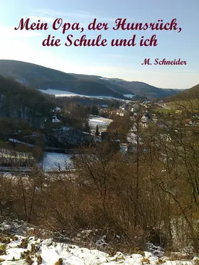 Schneider |  Mein Opa, der Hunsrück, die Schule und ich | eBook | Sack Fachmedien