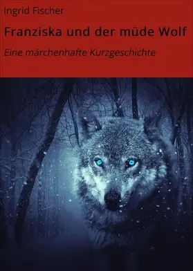Fischer | Franziska und der müde Wolf | E-Book | www.sack.de