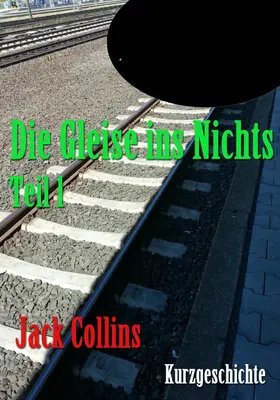 Collins |  Die Gleise ins Nichts | eBook | Sack Fachmedien