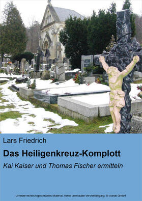 Friedrich | Das Heiligenkreuz-Komplott | E-Book | sack.de