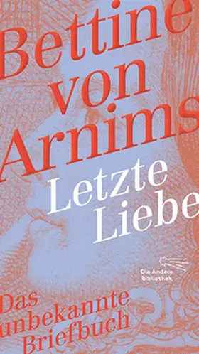 von Arnim / Arnim |  Letzte Liebe | Buch |  Sack Fachmedien