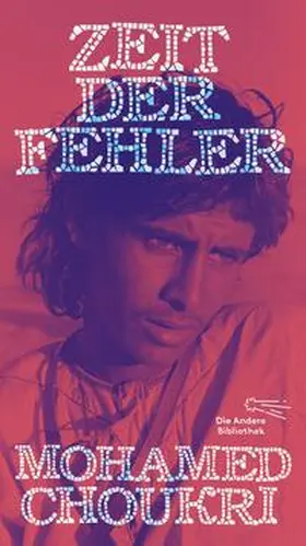Choukri / Šukri¯ | Zeit der Fehler | Buch | 978-3-8477-0464-5 | sack.de