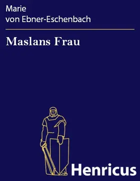 Ebner-Eschenbach |  Maslans Frau | eBook | Sack Fachmedien