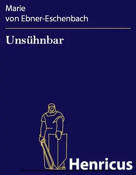 Ebner-Eschenbach |  Unsühnbar | eBook | Sack Fachmedien
