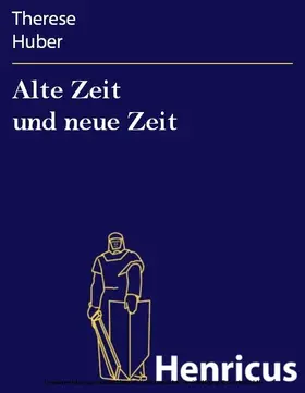 Huber |  Alte Zeit und neue Zeit | eBook | Sack Fachmedien