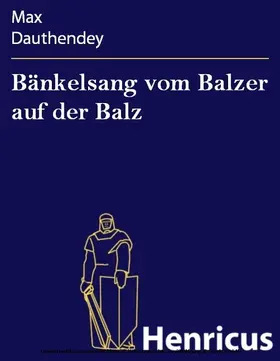 Dauthendey |  Bänkelsang vom Balzer auf der Balz | eBook | Sack Fachmedien