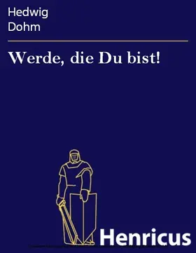 Dohm |  Werde, die Du bist! | eBook | Sack Fachmedien