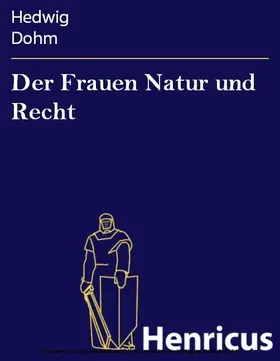 Dohm |  Der Frauen Natur und Recht | eBook | Sack Fachmedien