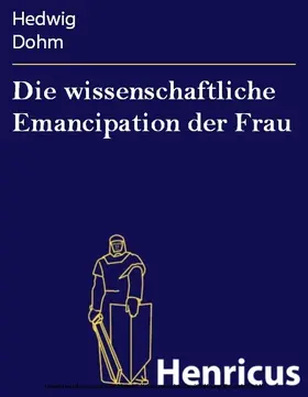 Dohm |  Die wissenschaftliche Emancipation der Frau | eBook | Sack Fachmedien