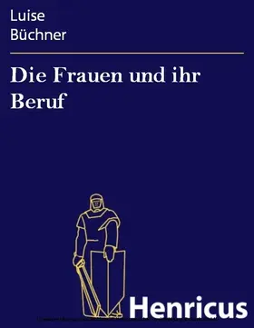 Büchner |  Die Frauen und ihr Beruf | eBook | Sack Fachmedien